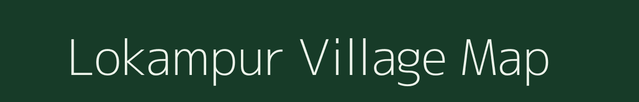 Lokampur village map in Assam