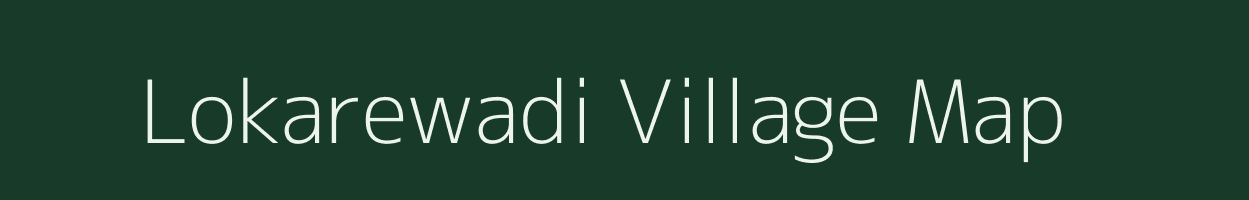 Lokarewadi village map in Maharashtra