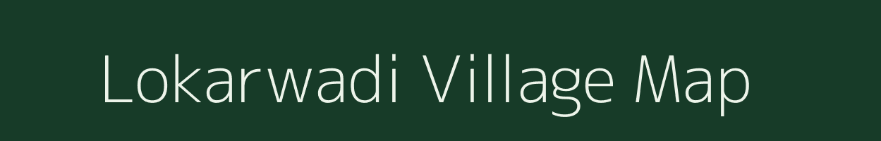 Lokarwadi village map in Maharashtra