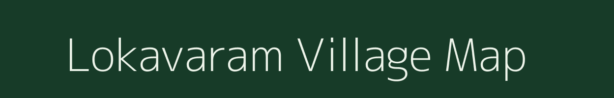 Lokavaram village map in Andhra Pradesh