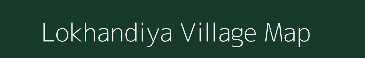 Lokhandiya village map in Madhya Pradesh