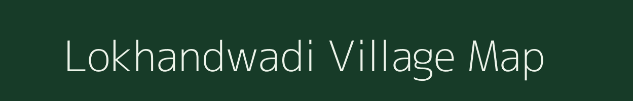 Lokhandwadi village map in Maharashtra