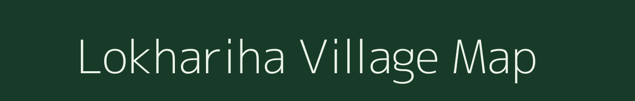 Lokhariha village map in Madhya Pradesh