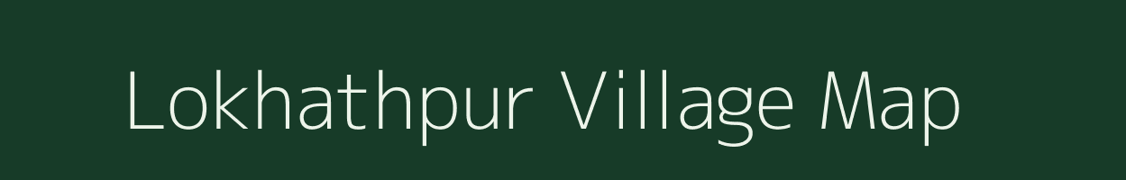 Lokhathpur village map in Uttar Pradesh