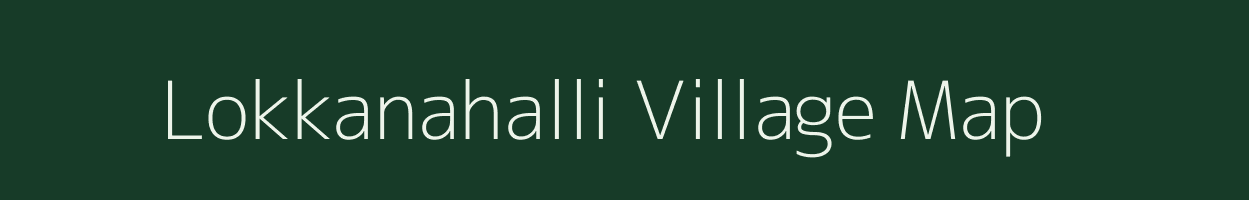 Lokkanahalli village map in Karnataka