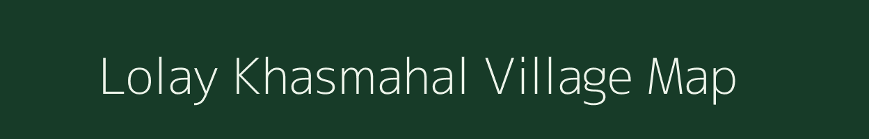 Lolay Khasmahal village map in West Bengal