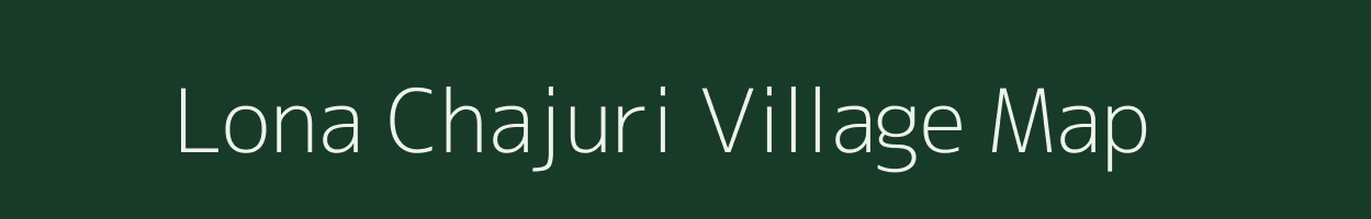 Lona Chajuri village map in West Bengal
