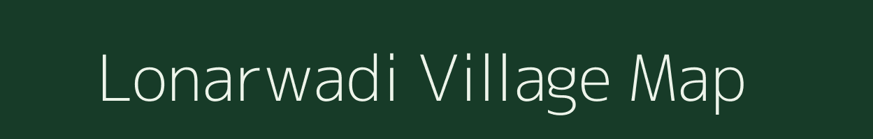 Lonarwadi village map in Maharashtra