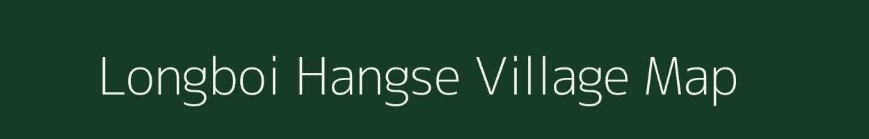 Longboi Hangse village map in Assam