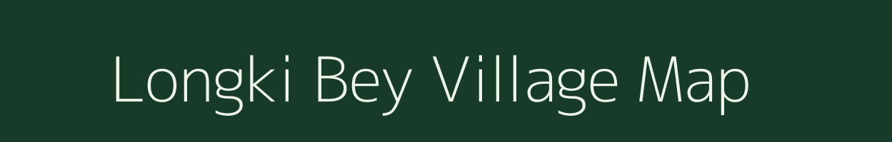 Longki Bey village map in Assam