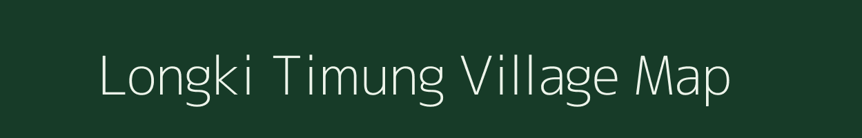 Longki Timung village map in Assam