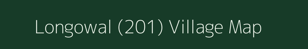 Longowal (201) village map in Punjab