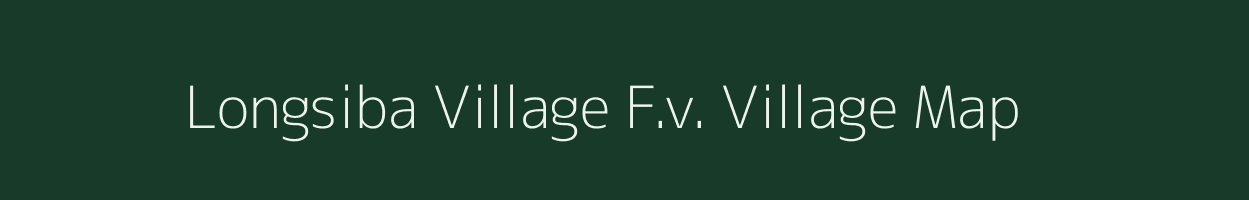 Longsiba Village F.v. village map in Assam