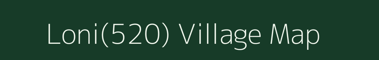 Loni(520) village map in Madhya Pradesh