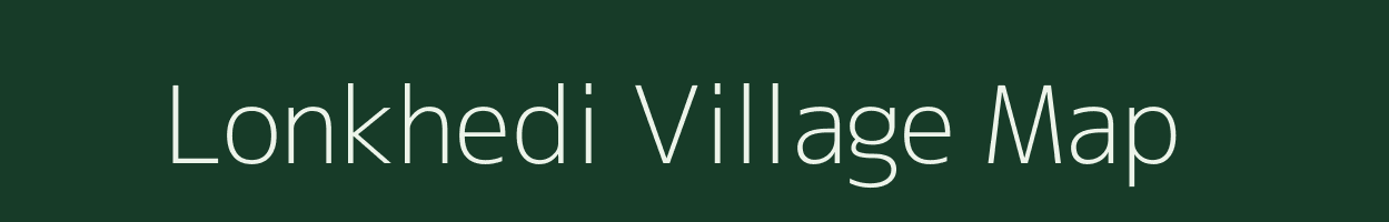 Lonkhedi village map in Maharashtra