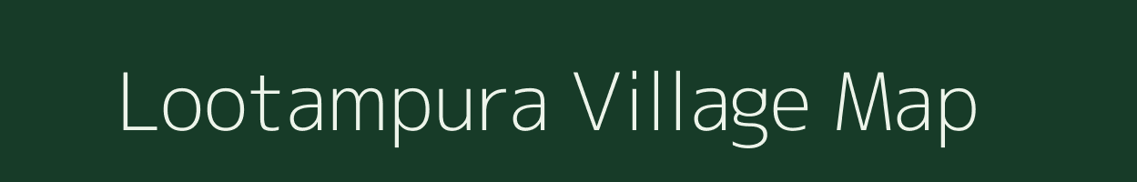 Lootampura village map in Madhya Pradesh