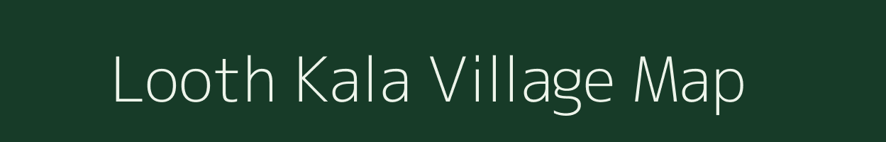 Looth Kala village map in Uttar Pradesh