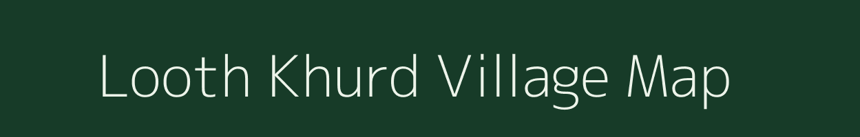 Looth Khurd village map in Uttar Pradesh