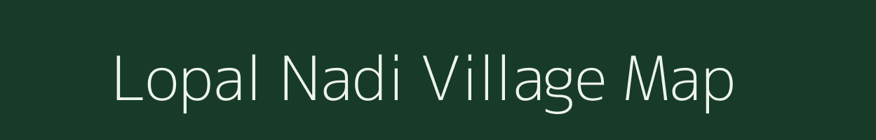 Lopal Nadi village map in Rajasthan