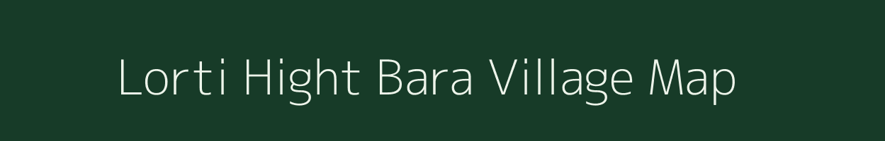 Lorti Hight Bara village map in Rajasthan