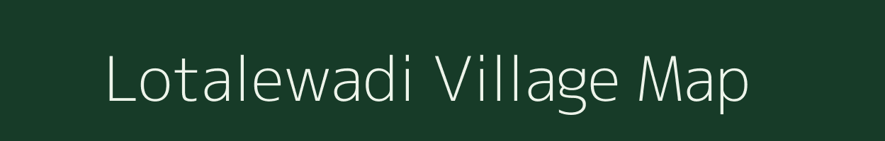 Lotalewadi village map in Maharashtra