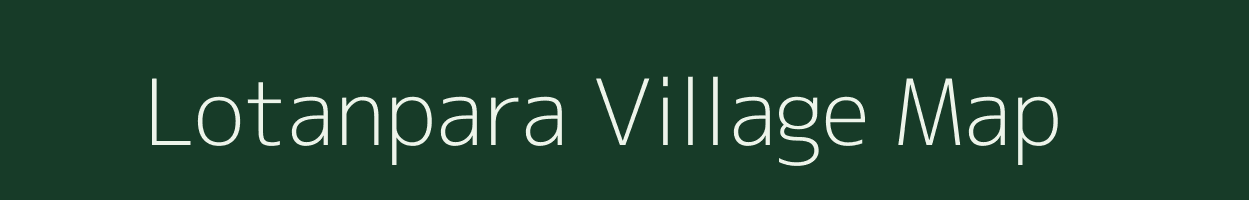 Lotanpara village map in Chhattisgarh