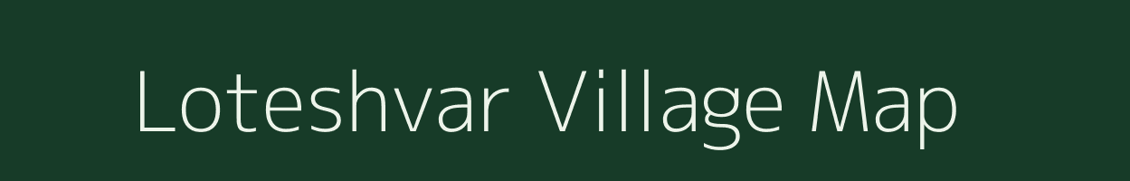 Loteshvar village map in Gujarat