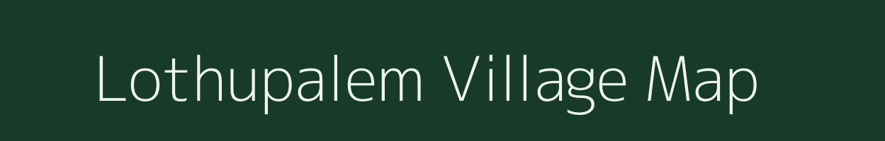 Lothupalem village map in Andhra Pradesh