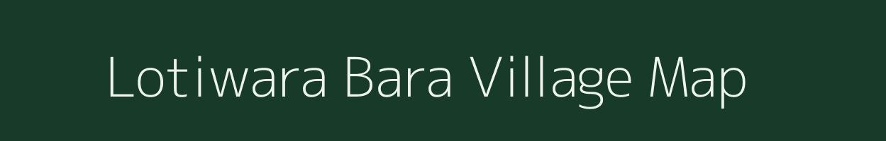 Lotiwara Bara village map in Rajasthan