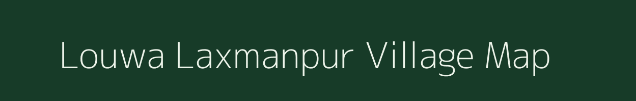 Louwa Laxmanpur village map in Madhya Pradesh