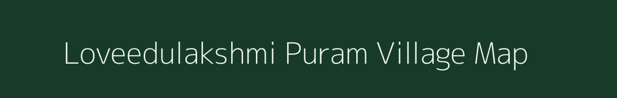 Loveedulakshmi Puram village map in Andhra Pradesh