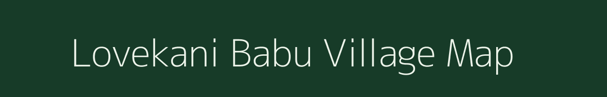 Lovekani Babu village map in Uttar Pradesh