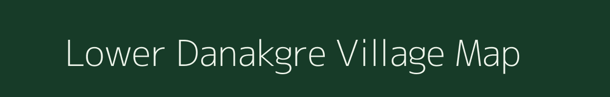 Lower Danakgre village map in Meghalaya