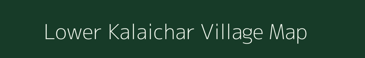 Lower Kalaichar village map in Meghalaya