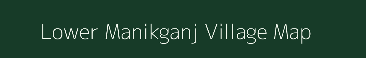 Lower Manikganj village map in Meghalaya