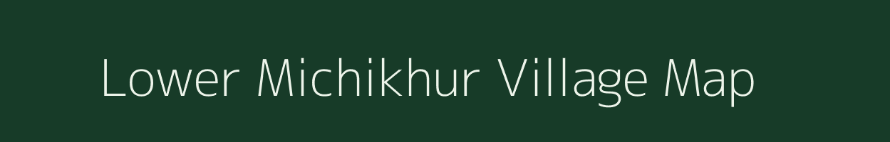 Lower Michikhur village map in Assam