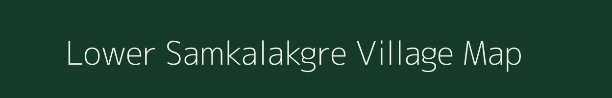 Lower Samkalakgre village map in Meghalaya