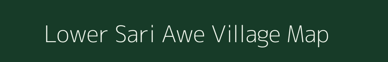 Lower Sari Awe village map in Meghalaya