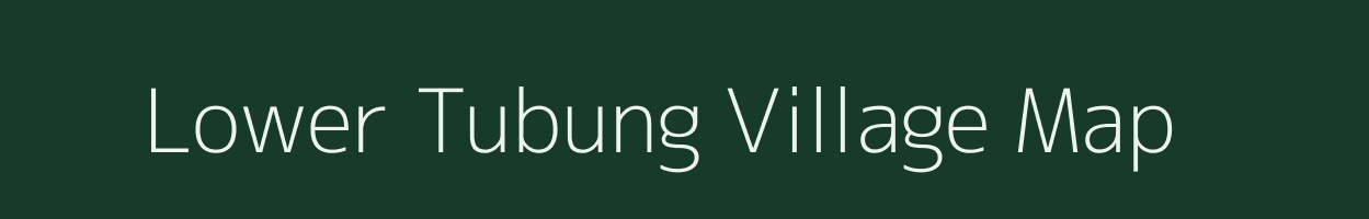 Lower Tubung village map in Arunachal Pradesh