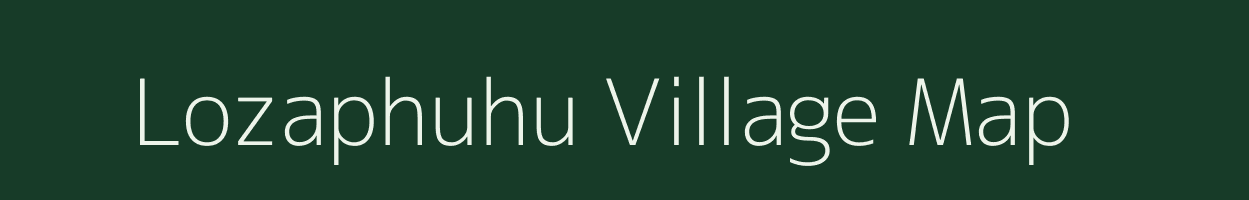 Lozaphuhu village map in Nagaland