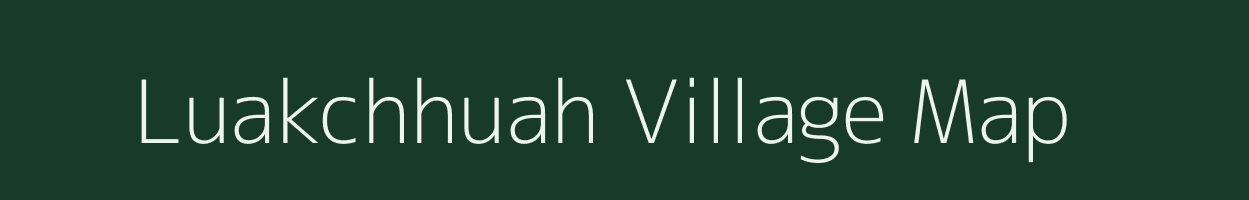 Luakchhuah village map in Mizoram