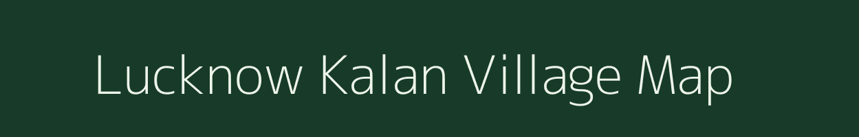 Lucknow Kalan village map in Uttar Pradesh