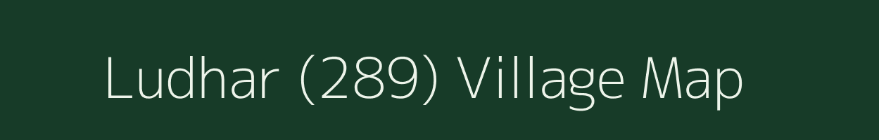 Ludhar (289) village map in Punjab