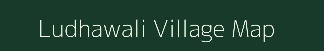 Ludhawali village map in Madhya Pradesh