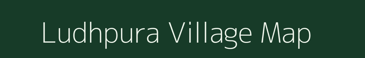 Ludhpura village map in Rajasthan