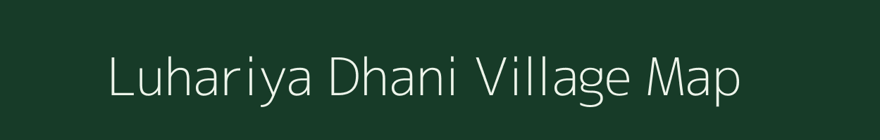 Luhariya Dhani village map in Rajasthan