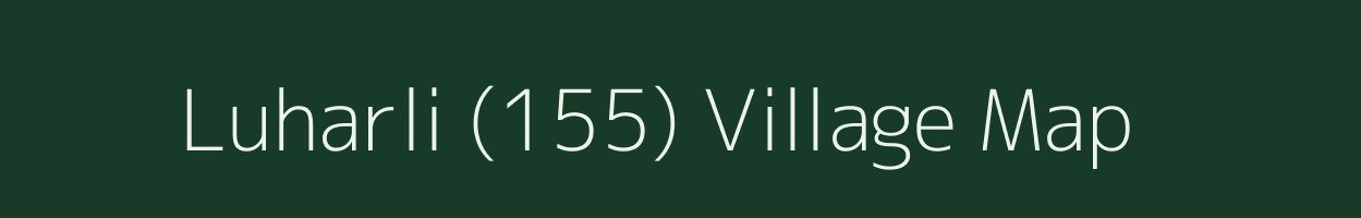 Luharli (155) village map in Himachal Pradesh