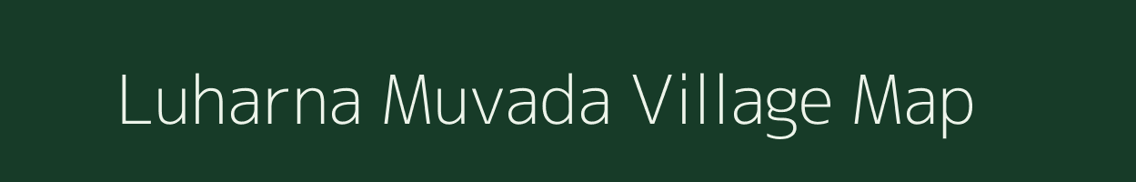 Luharna Muvada village map in Gujarat