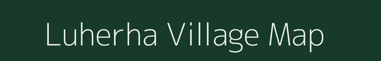 Luherha village map in Uttarakhand