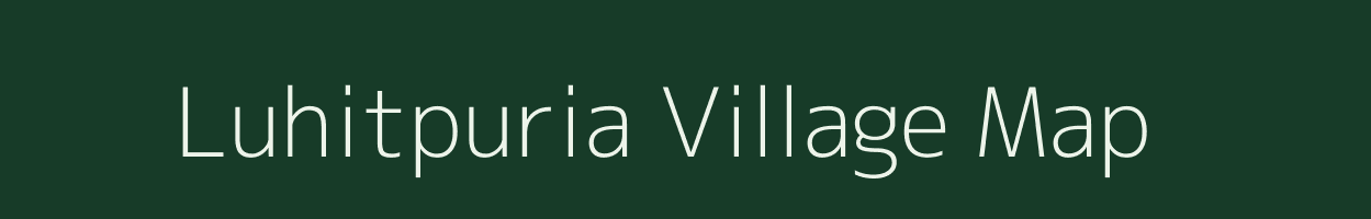 Luhitpuria village map in Assam